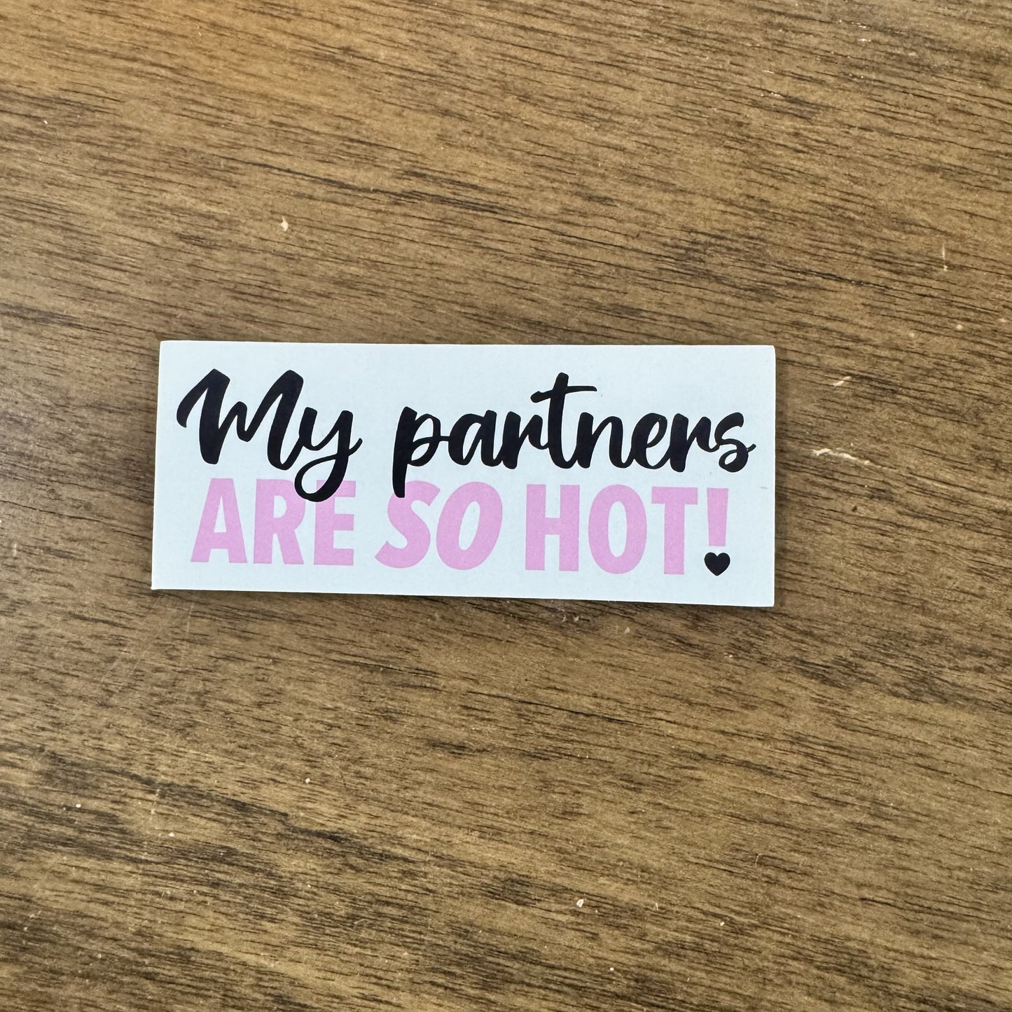They're So Hot! Queer/Polyamorous Waterproof Sticker