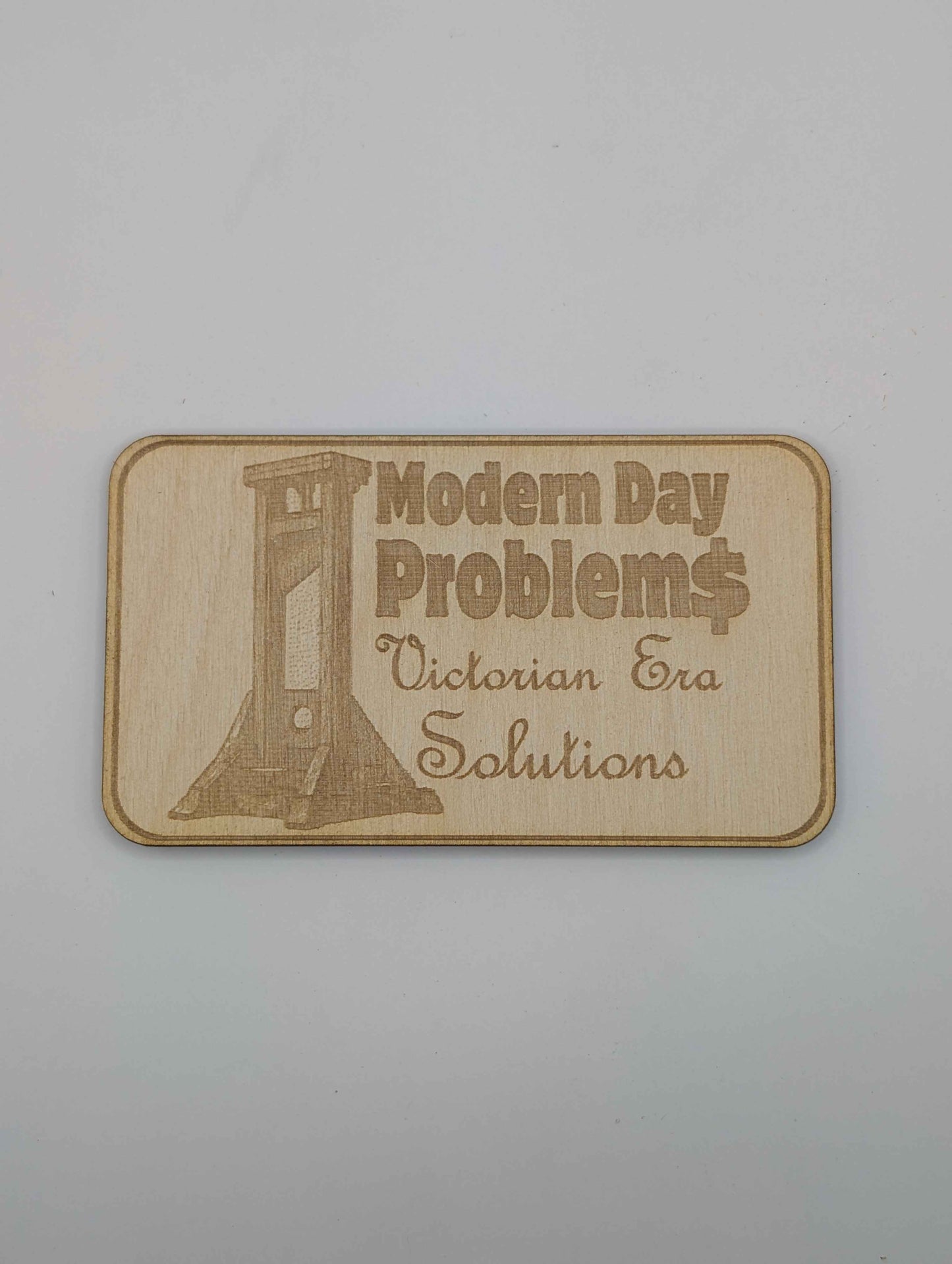 Modern Problems Wooden Fridge Magnet