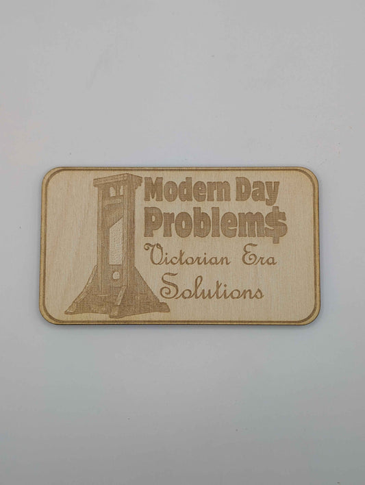 Modern Problems Wooden Fridge Magnet