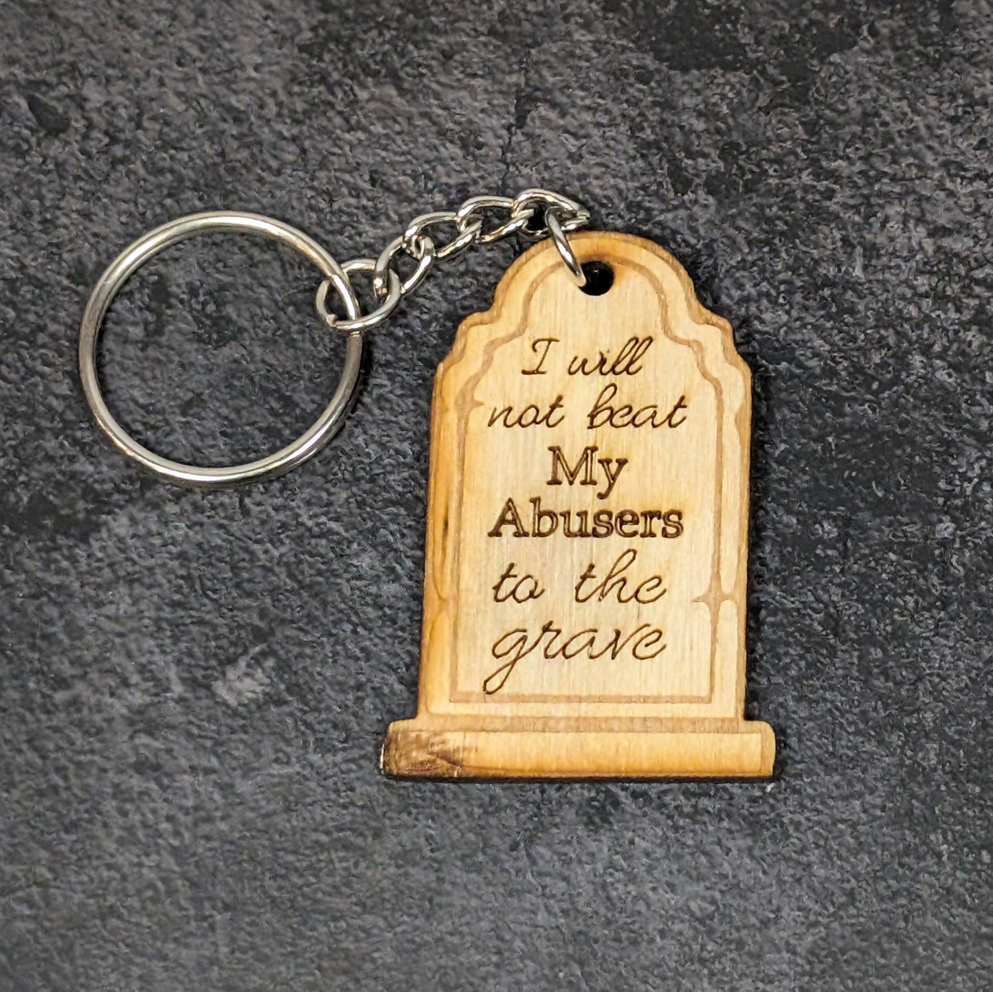 "I won't beat them to the grave" keychain
