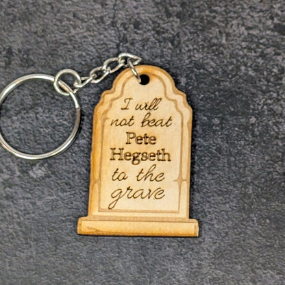 "I won't beat them to the grave" keychain