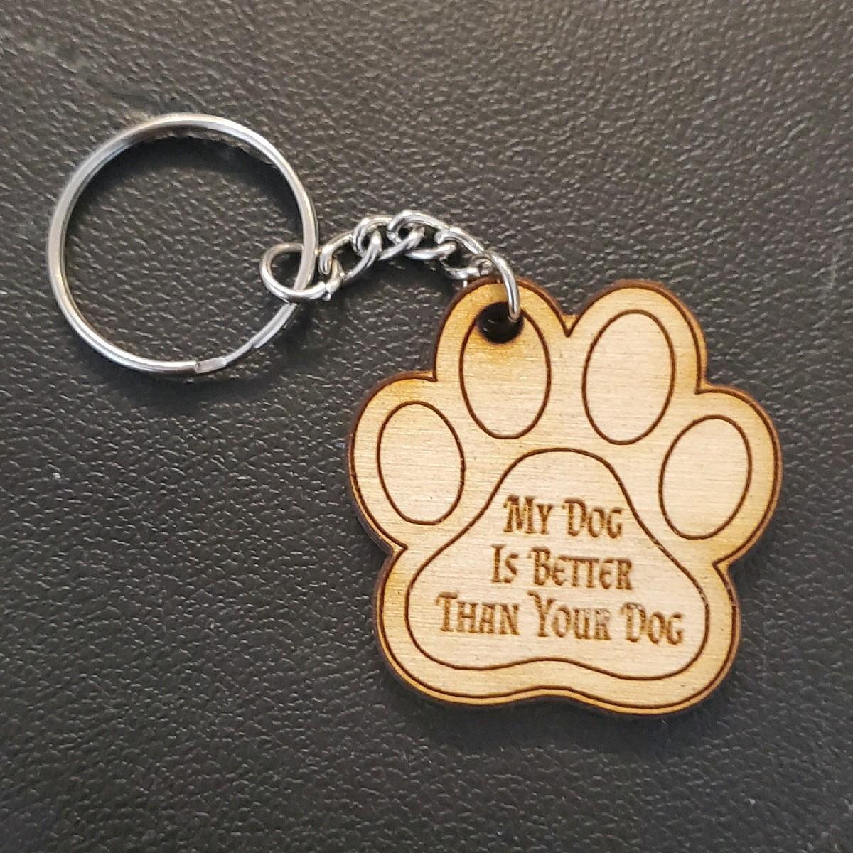 "My dog is better" keychain